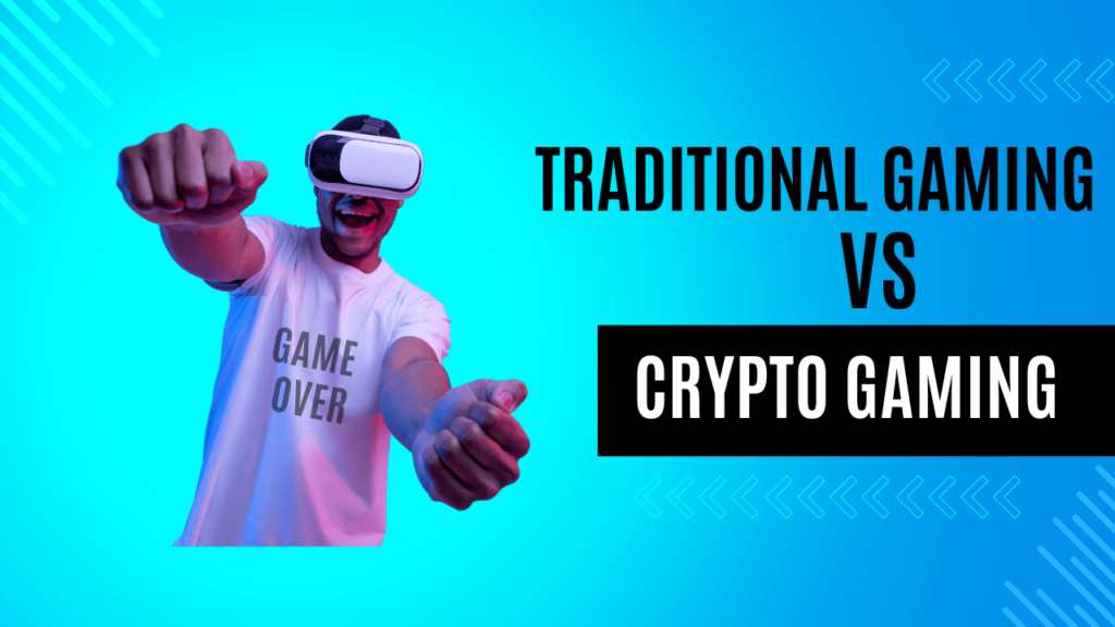 crypto gaming vs traditional gamin